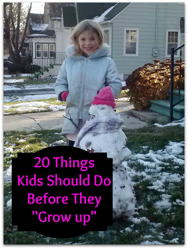 20 Things Kids Should Do Before They "Grow up"