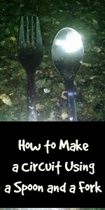 How to Make a Circuit Using a Spoon and a Fork