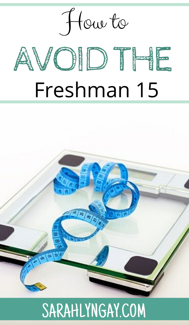 How To Avoid The Freshman 15 Sarah Lyn Gay